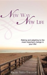 New Way New Life: Making And Adapting To The Most Important Change In Your Life!