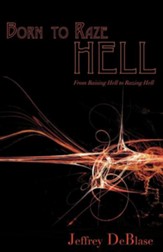 Born To Raze Hell: From Raising Hell To Razing Hell