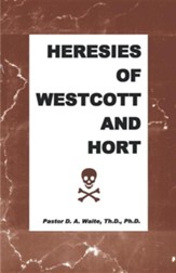 Heresies of Westcott and Hort