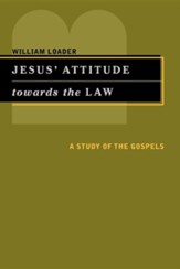 Jesus Attitude towards the Law: A Study of the Gospels