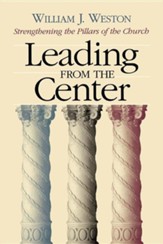 Leading from the Center: Strengthening the Pillars of the Church