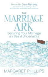 The Marriage Ark: Securing Your Marriage in a Sea of Uncertainty