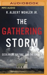 The Gathering Storm: Secularism, Culture, and the Church - unabridged audiobook on MP3-CD