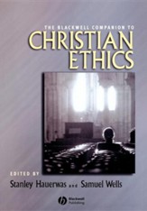 The Blackwell Companion to Christian Ethics Softcover