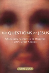 The Questions of Jesus: Challenging Ourselves to Discover Life's Great Answers
