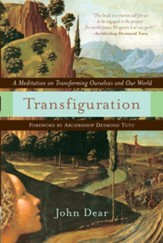 Transfiguration: A Meditation on Transforming Ourselves and Our World