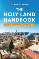Holy Land Handbook: History, Geography, Culture, Holy Sites