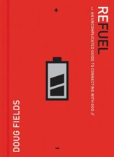 Refuel: An Uncomplicated Guide to Connecting with God (Softcover)