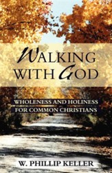 Walking with God: Wholeness & Holiness for Common Christians