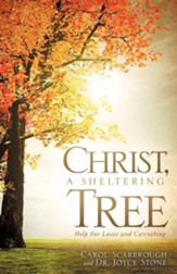 Christ, a Sheltering Tree Help for Losses and Caretaking