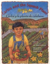 Carlos And The Squash Plant/Carlos y la Planta de Calabaza