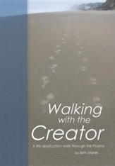 Walking with the Creator: A Life Application Walk Through the Psalms