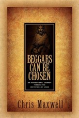 Beggars Can Be Chosen