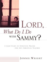 Lord, What Do I Do with Sammy?