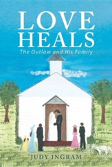 Love Heals: The Outlaw and His Family