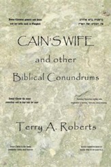 Cain's Wife and Other Biblical Conundrums
