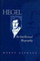 Hegel: An Intellectual Biography