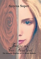 Trusting in a Two-Faced God: The Invisible Warfare of 14 Brave Women