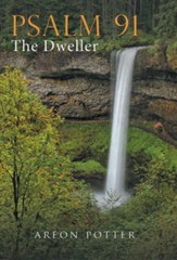 Psalm 91: The Dweller