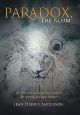 Paradox, the Norm: The First and Last King Series Book II the Journals of Davin Alastair
