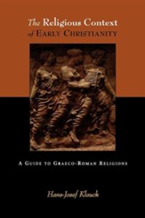 The Religious Context of Early Christianity: A Guide to Greco-Roman Religions