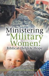 Ministering to Military Women: Biblical Help & Hope