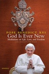 God Is Ever New: Meditations on Life, Love, and Freedom