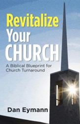 Revitalize Your Church: A Biblical Blueprint for Church Turnaround