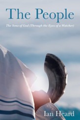 The People: The Sons of God (Through the Eyes of a Watcher)