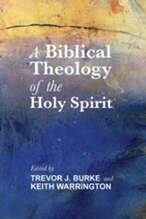 A Biblical Theology of the Holy Spirit