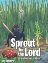 Sprout for the Lord: The Adventures of Weber