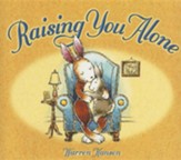 Raising You Alone