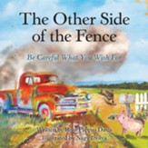 The Other Side of the Fence: Be Careful What You Wish for