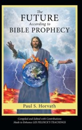 The Future According to Bible Prophecy
