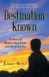 Destination Known: A Story of Replenished Faith and Renewed Joy
