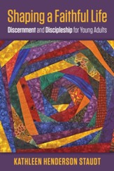 Shaping a Faithful Life: Discernment and Discipleship for Young Adults