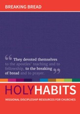 Holy Habits: Breaking Bread