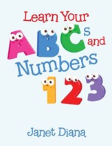 Learn Your Abcs and Numbers 1 2 3