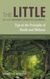 The Little 21 and Beyond Lifestyle Journal: Tips on the Principles of Health and Wellness