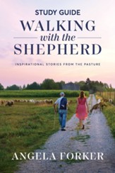 Walking with the Shepherd Study Guide: Inspirational stories from the pasture