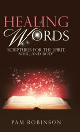 Healing Words: Scriptures for the Spirit, Soul, and Body