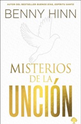 Misterios de la Uncion: Tu No Estas Limitado a Tus Propias Habilidades Humanas