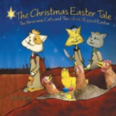 The Christmas Easter Tale: The Three Wise Cats and the Colored Eggs of Easter