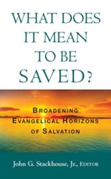 What Does it Mean to Be Saved?: Broadening Evangelical Horizons of Salvation