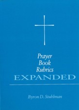 Prayer Book Rubrics ExpandedExpanded Edition