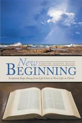 New Beginning: Scriptural Steps Away from Life Crisis to New Life in Christ
