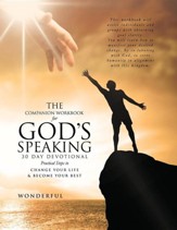 The Companion Workbook for God's Speaking 30 Day Devotional Practical Steps to: Change Your Life & Become Your Best