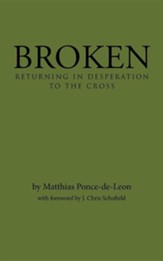 Broken: Returning in Desperation to the Cross