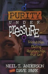 Purity Under Pressure: Friendships, Dating Relationships That Last