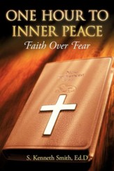 One Hour to Inner Peace: Faith Over Fear